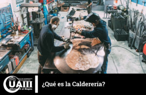 ¿Qué es la Calderería? Usos y Ejemplos